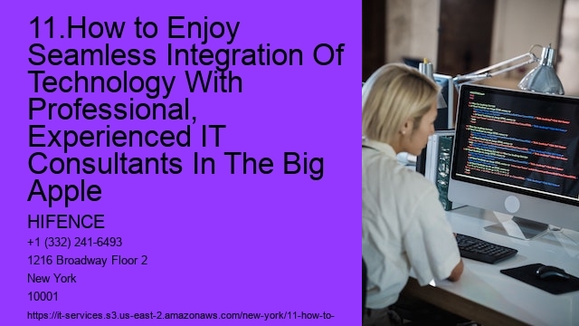 11.How to Enjoy Seamless Integration Of Technology With Professional, Experienced IT Consultants In The Big Apple  