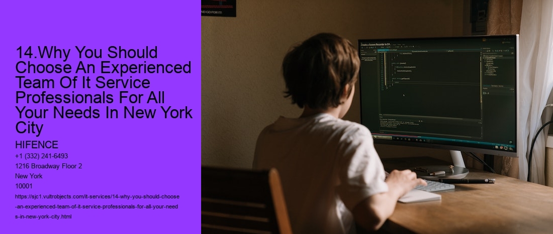 14.Why You Should Choose An Experienced Team Of It Service Professionals For All Your Needs In New York City   