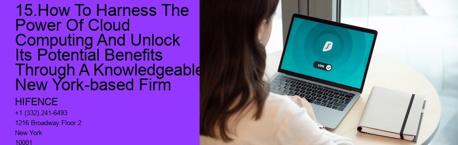 15.How To Harness The Power Of Cloud Computing And Unlock Its Potential Benefits Through A Knowledgeable New York-based Firm