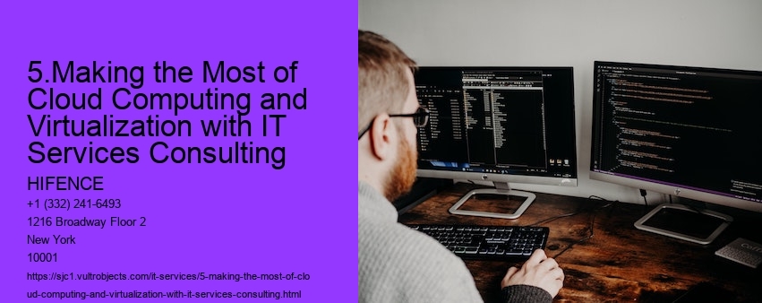 5.Making the Most of Cloud Computing and Virtualization with IT Services Consulting 