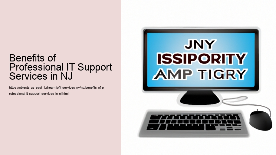 Benefits of Professional IT Support Services in NJ 