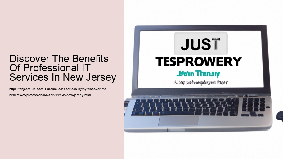 Discover The Benefits Of Professional IT Services In New Jersey 