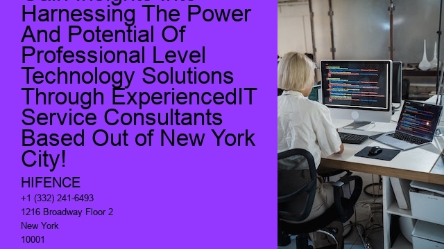 Gain Insights Into Harnessing The Power And Potential Of Professional Level Technology Solutions Through ExperiencedIT Service Consultants Based Out of New York City!  