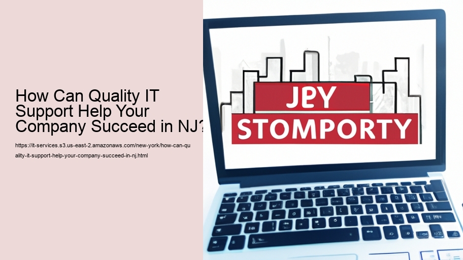How Can Quality IT Support Help Your Company Succeed in NJ? 