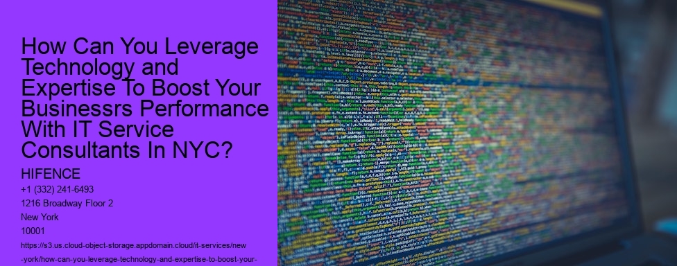How Can You Leverage Technology and Expertise To Boost Your Businessrs Performance With IT Service Consultants In NYC? 