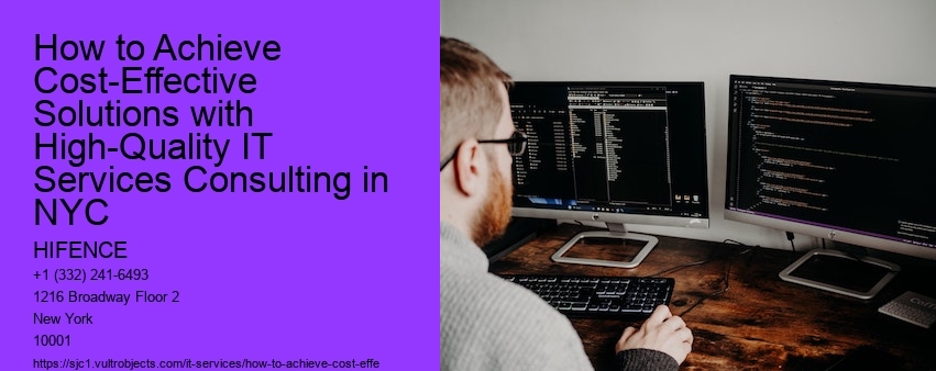 How to Achieve Cost-Effective Solutions with High-Quality IT Services Consulting in NYC 