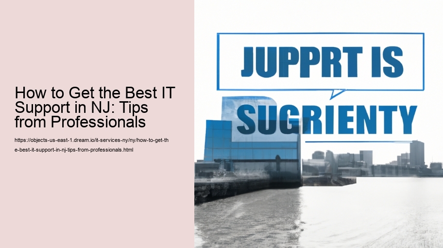 How to Get the Best IT Support in NJ: Tips from Professionals 