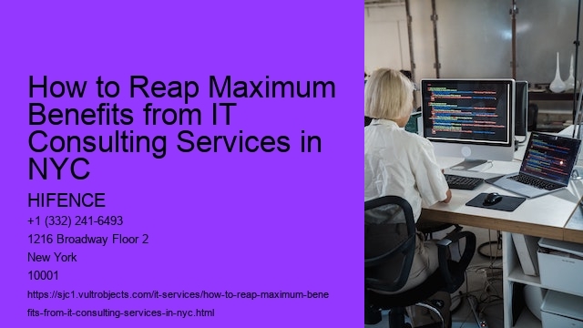 How to Reap Maximum Benefits from IT Consulting Services in NYC 