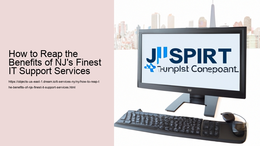 How to Reap the Benefits of NJ's Finest IT Support Services 