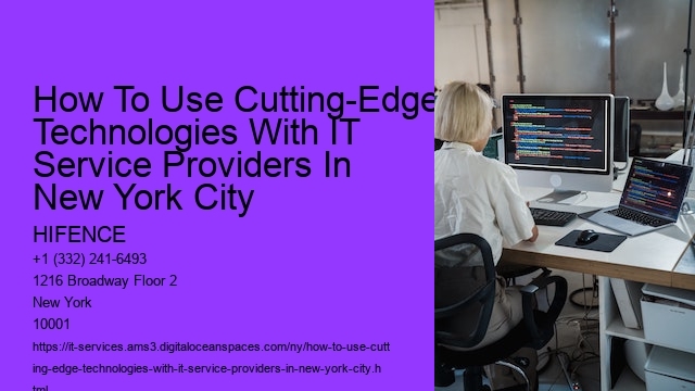 How To Use Cutting-Edge Technologies With IT Service Providers In New York City 