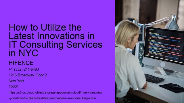 How to Utilize the Latest Innovations in IT Consulting Services in NYC 