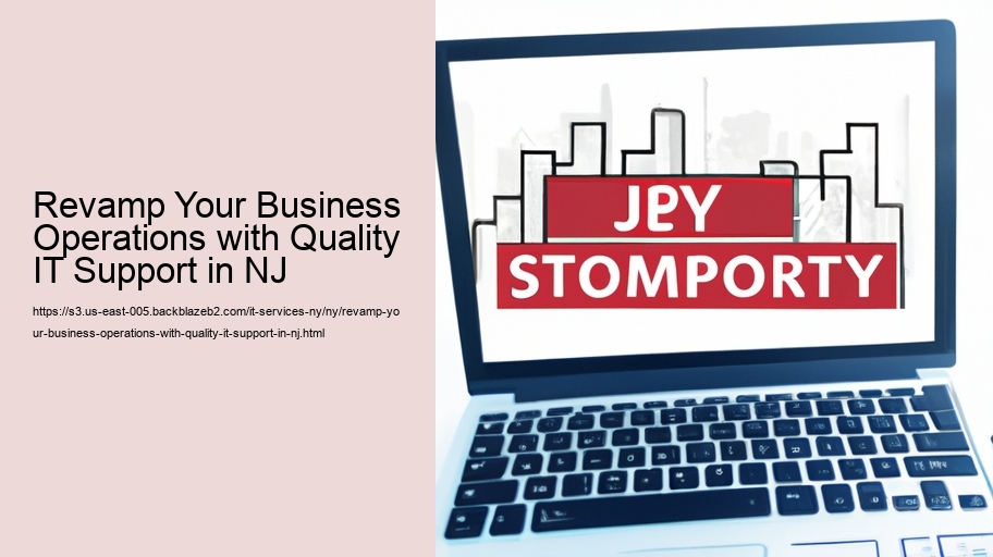 Revamp Your Business Operations with Quality IT Support in NJ 