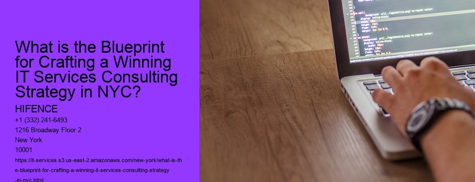 What is the Blueprint for Crafting a Winning IT Services Consulting Strategy in NYC? 