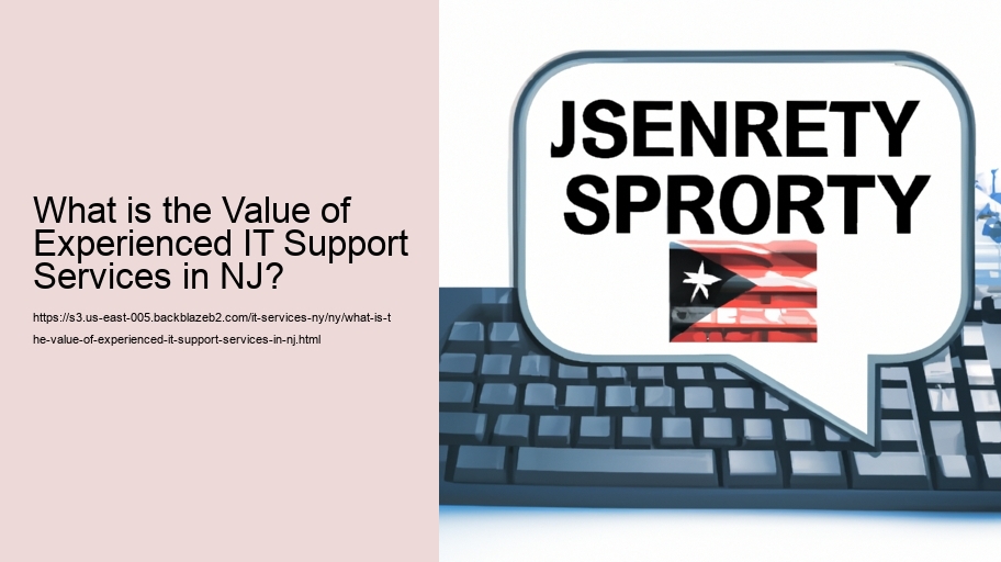 What is the Value of Experienced IT Support Services in NJ? 