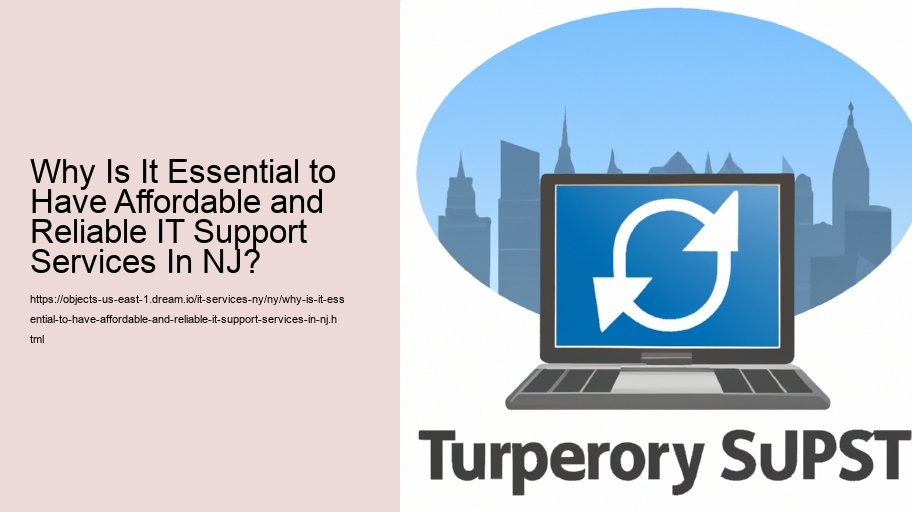 Why Is It Essential to Have Affordable and Reliable IT Support Services In NJ? 